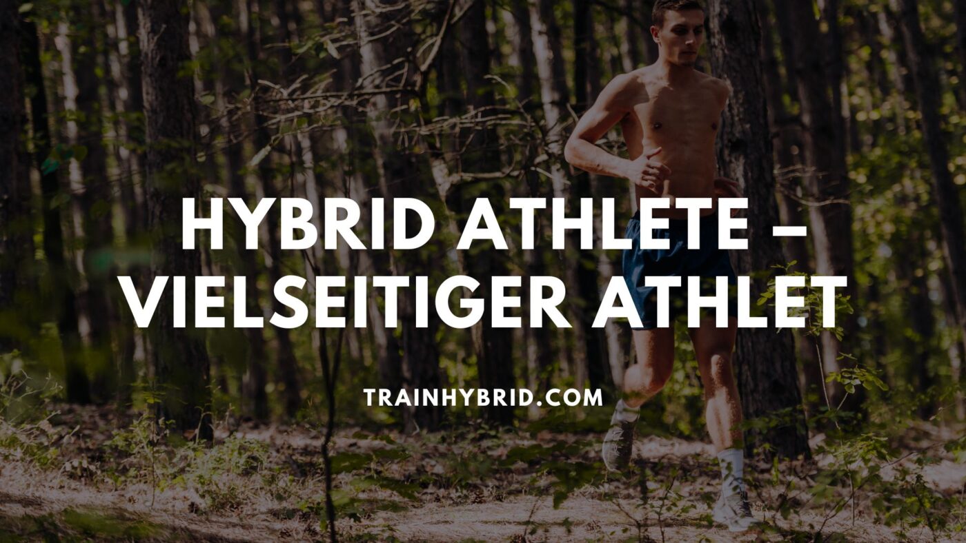 Hybrid Athlete – Vielseitiger Athlet für neue Herausforderungen
